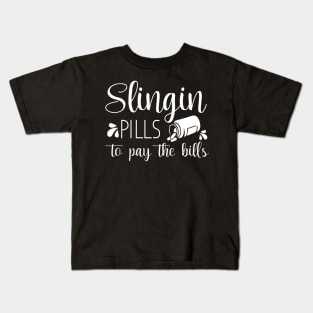 Slinging Pills To Pay The Bills Funny nursing gift Kids T-Shirt